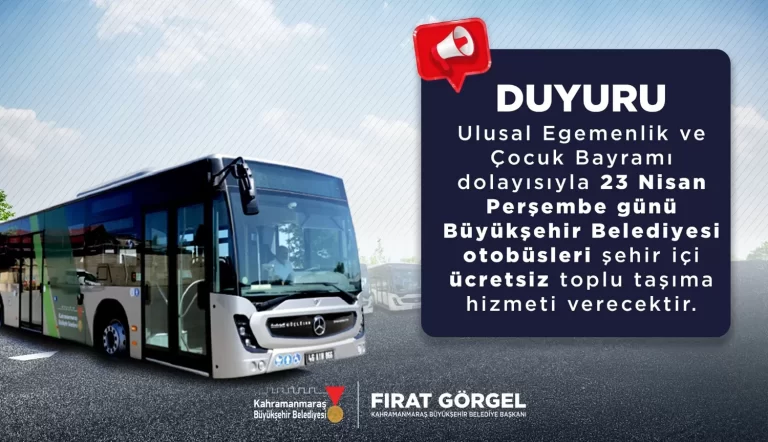 Kahramanmaraş’ta 23 Nisan’da Ücretsiz Toplu Taşıma Hizmeti